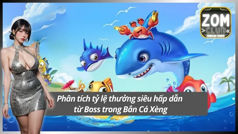 Tỷ lệ thưởng “khủng” từ những con Boss đặc biệt