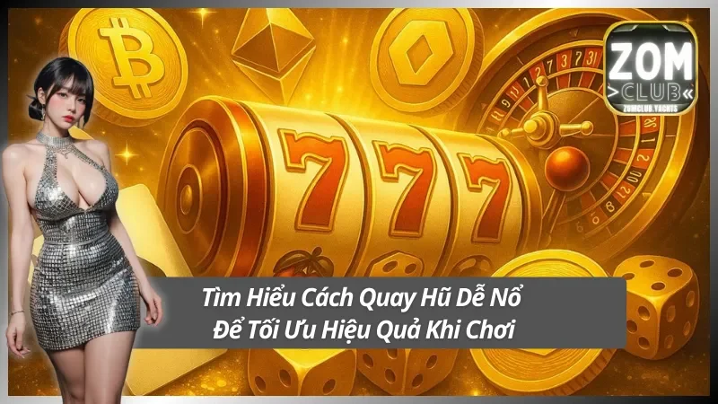 Tìm hiểu cách vận hành của quay hũ