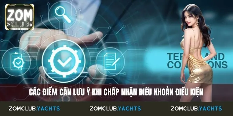 Các điểm cần lưu ý khi chấp nhận điều khoản điều kiện