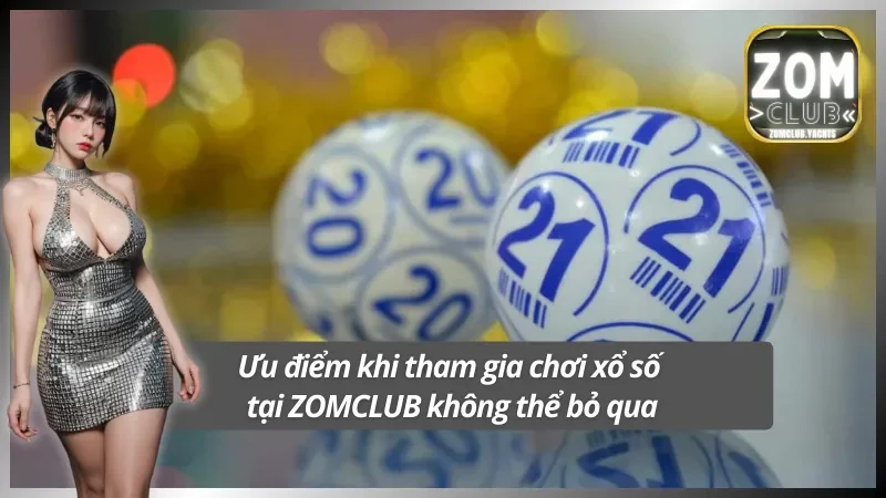 Ưu điểm không nên bỏ qua khi tham gia chơi xổ số